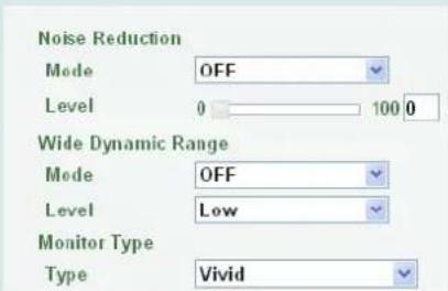 Noise Reduction Mode OFF Level 0 100 0 Wide Dynamic Range Mode OFF Level Low Monitor Type Type Vivid