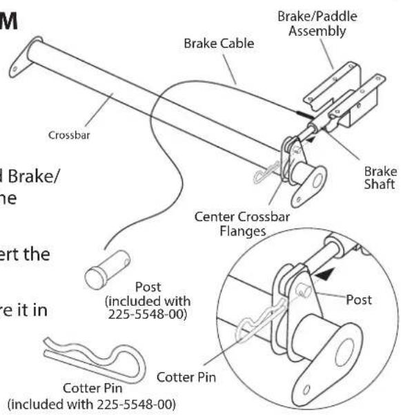 M Brake Cable Brake/Paddle Assembly Brake Shaft Crossbar Center Crossbar Flanges Post (included with 225-5548-00) Post Cotter Pin (included with 225-5548-00) Cotter Pin