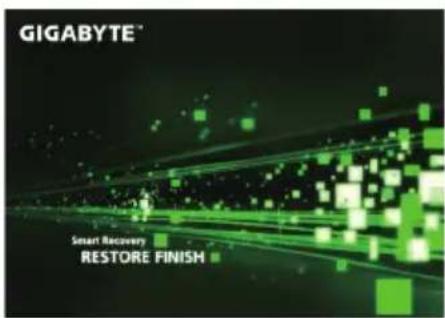 GIGABYTE® 2.0 Smart Recovery RESTORE FINISH