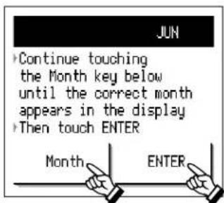 JUN Continue touching the Month key below until the correct month appears in the display Then touch ENTER Month ENTER