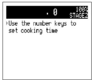 . 0 100% STAGE2 Use the number keys to set cooking time
