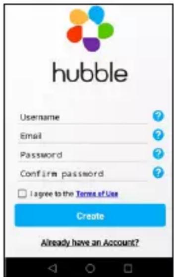 hubble Username ? Email ? Password ? Confirm password ? I agree to the Terms of Use Create Already have an Account?