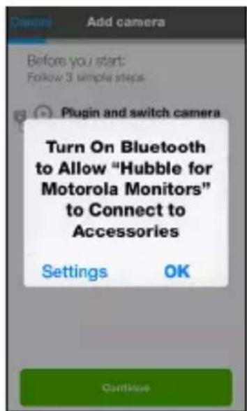 Add camera Before you start: Follow 3 simple steps Plugin and switch camera Turn On Bluetooth to Allow "Hubble for Motorola Monitors" to Connect to Accessories Settings OK Continue