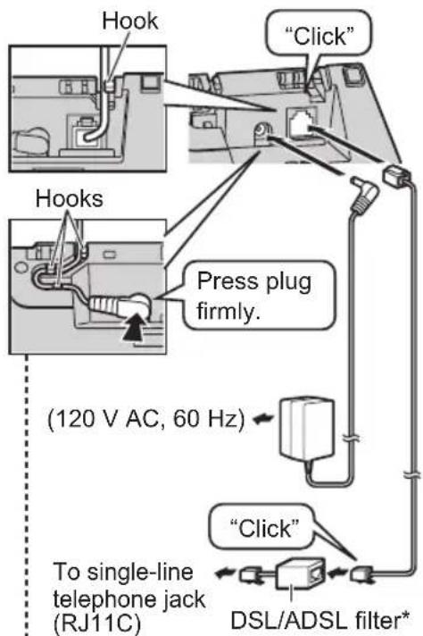 Hook "Click" Hooks Press plug firmly. (120 V AC, 60 Hz) "Click" To single-line telephone jack (RJ11C) DSL/ADSL filter*