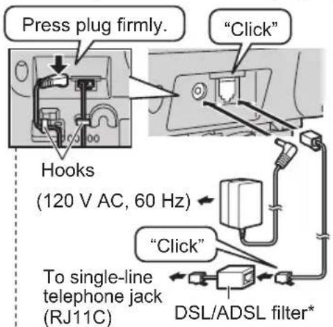 Press plug firmly. "Click" Hooks (120 V AC, 60 Hz) "Click" To single-line telephone jack (RJ11C) DSL/ADSL filter*