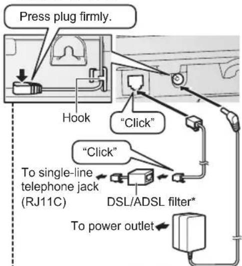 Press plug firmly. Hook "Click" "Click" To single-line telephone jack (RJ11C) DSL/ADSL filter* To power outlet