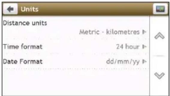 Units Distance units Metric - kilometres ▶ Time format 24 hour ▶ Date Format dd/mm/yy ▶