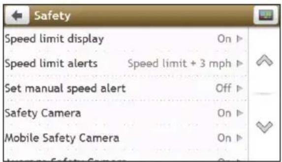 Safety Speed limit display On ▶ Speed limit alerts Speed limit + 3 mph ▶ Set manual speed alert Off ▶ Safety Camera On ▶ Mobile Safety Camera On ▶