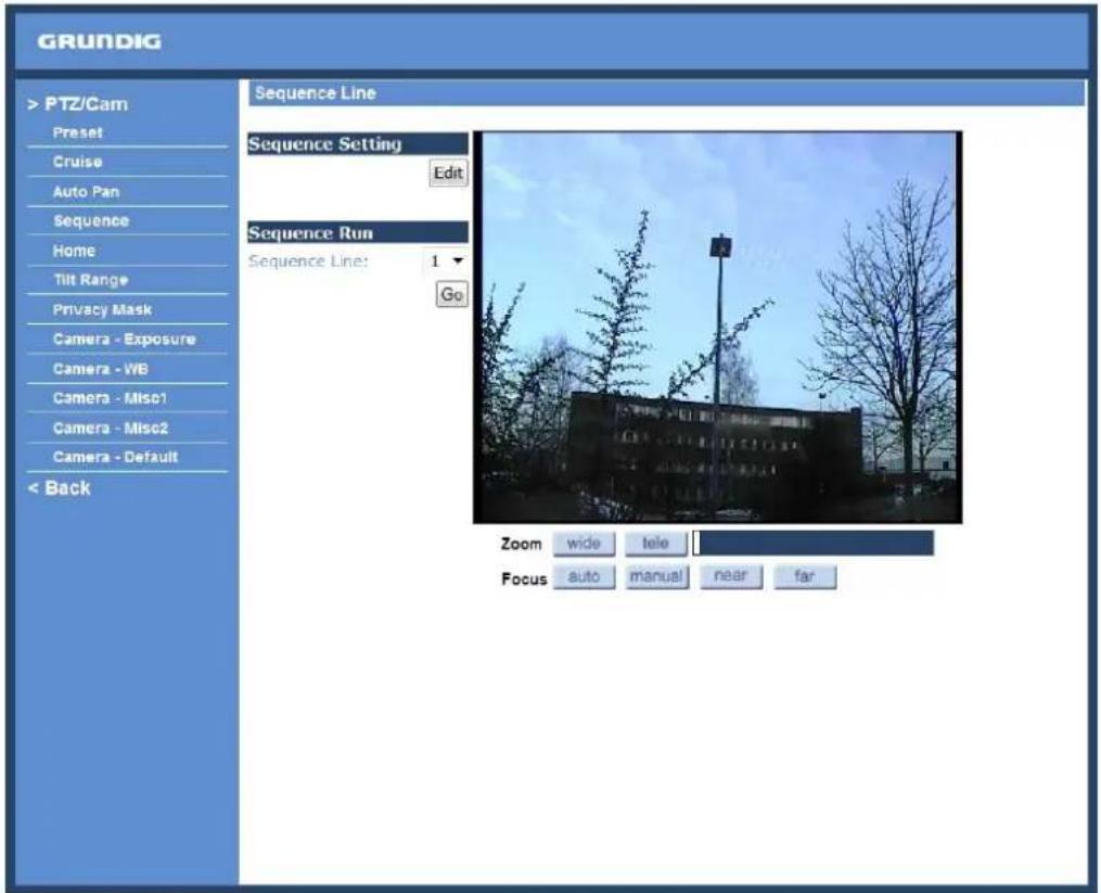 GRUNDIG > PTZ/Cam Preset Cruise Auto Pan Sequence Home Tilt Range Privacy Mask Camera - Exposure Camera - WB Camera - Miso1 Camera - Miso2 Camera - Default < Back Sequence Line Sequence Setting Edit Sequence Run Sequence Line: 1 Go Zoom wide tele Focus auto manual near far