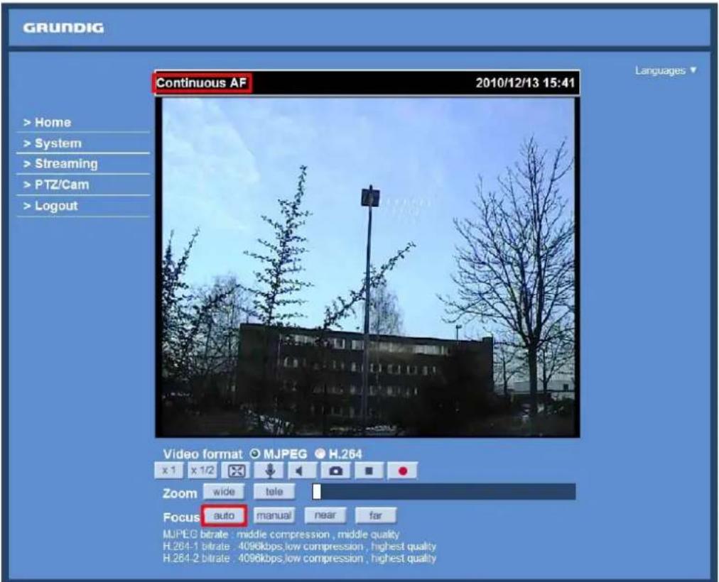 GRUNDIG Continuous AF 2010/12/13 15:41 > Home > System > Streaming > PTZ/Cam > Logout Video format ○ MJPEG ● H.264 x 1 x 1/2 Zoom wide tale Focus auto manual near far MJPEC bitrate : middle compression , middle quality H.264-1 bitrate : 4096kbps.low compression , highest quality H.264-2 bitrate : 4096kbps.low compression , highest quality
