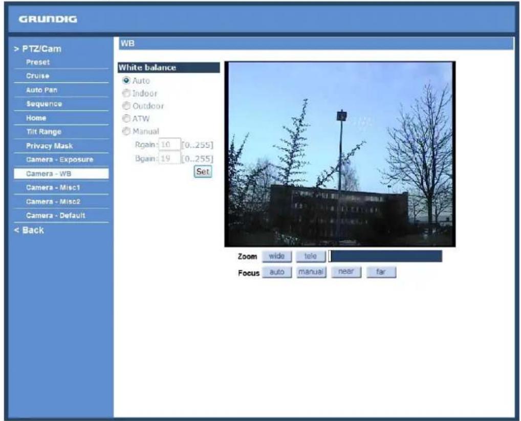 GRUNDIG > PTZ/Cam Preset Cruise Auto Pan Sequence Home Tilt Range Privacy Mask Camera - Exposure Camera - WB Camera - Misc1 Camera - Misc2 Camera - Default < Back WB White balance ● Auto ○ Indoor ○ Outdoor ○ ATW ○ Manual Rgain: 10 [0..255] Bgain: 19 [0..255] Set Zoom wide tele Focus auto manual near far