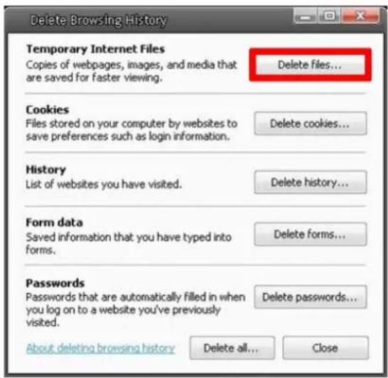 Delete Browsing History Temporary Internet Files Copies of webpages, images, and media that are saved for faster viewing. Delete files... Cookies Files stored on your computer by websites to save preferences such as login information. Delete cookies... History List of websites you have visited. Delete history... Form data Saved information that you have typed into forms. Delete forms... Passwords Passwords that are automatically filled in when you log on to a website you've previously visited. Delete passwords... About deleting browsing history Delete all... Close