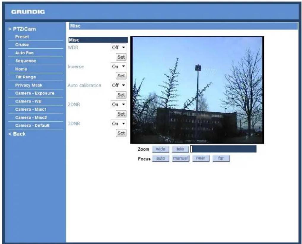 GRUNDIG > PTZ/Cam Preset Cruise Auto Pan Sequence Home Tiff Range Privacy Mask Camera - Exposure Camera - WB Camera - Misc1 Camera - Misc2 Camera - Default < Back Misc Misc WDR Off Set Inverse On Set Auto calibration Off Set 2DNR On Set 3DNR On Set Zoom wide tele Focus auto manual near far