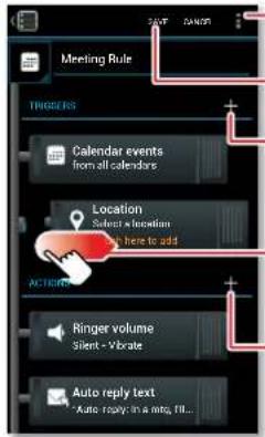Meeting Rule TRIGERS Calendar events from all calendars Location Select a location to here to add ACTENTS Ringer volume silent - Vibrate Auto reply text Auto reply: in a info, till...