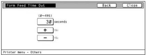 Form Feed Time Out (0~495) 30 seconds + - (5) Printer menu - Others