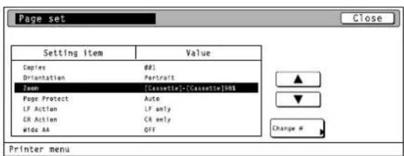 Page set Close Setting item Value Copies ##1 Orientation Portraft Zoom [Cassette]-(Cassette)98% Page Protect Auto LF Action LF only CR Action CR only Wide AA OFF Printer menu