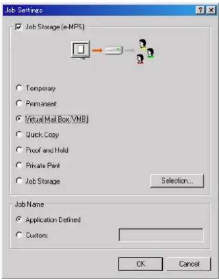 Job Settings ✓ Job Storage (e-MPS) Temporary Permanent Virtual Mail Box (VMB) Quick Copy Proof and Hold Private Print Job Storage Selection... Job Name ✓ Application Defined ✓ Custom: OK Cancel