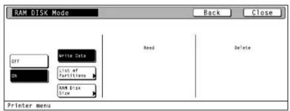 RAM DISK Mode Back Close OFF ON Write Data List of Partitions RAM Disk Size Read Delete Printer menu