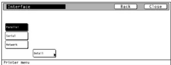 Interface Back Close Parallel Serial Network Detail Printer menu