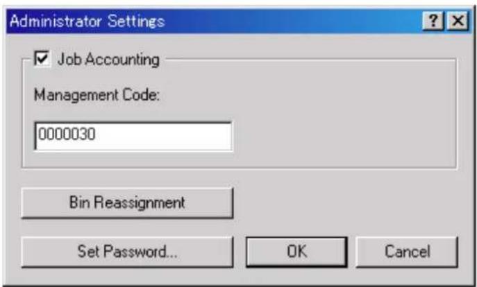 Administrator Settings ✓ Job Accounting Management Code: 0000030 Bin Reassignment Set Password... OK Cancel