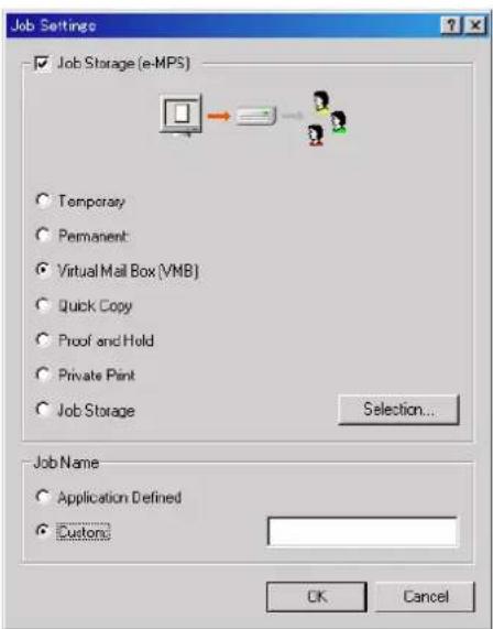Job Settings ✓ Job Storage (e-MPS) Temporary Permanent Virtual Mail Box (VMB) Quick Copy Proof and Hold Private Print Job Storage Selection... Job Name Application Defined Customs OK Cancel