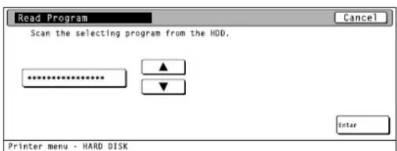 Read Program Scan the selecting program from the HDD. ****** Enter Printer menu - HARD DISK
