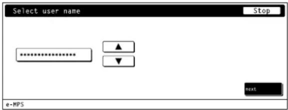 Select user name Stop ****** ▼ next e-MPS