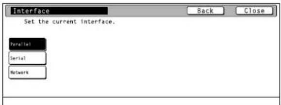 Interface Set the current interface. Parallel Serial Network Back Close