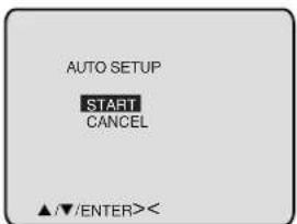 AUTO SETUP START CANCEL ▲/▼/ENTER>