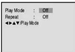Play Mode : Off Repeat : Off ◀◀ ▲▼ /Play Mode