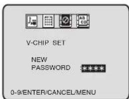 V-CHIP SET NEW PASSWORD ***** 0-9/ENTER/CANCEL/MENU
