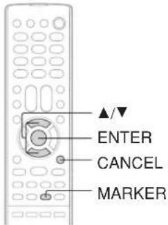 ▲/▼ ENTER CANCEL MARKER