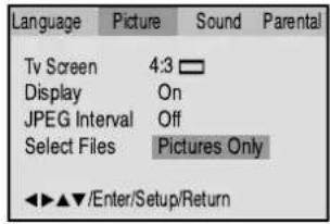 Language Picture Sound Parental Tv Screen 4:3 □ Display On JPEG Interval Off Select Files Pictures Only ◀◀▲▼/Enter/Setup/Return