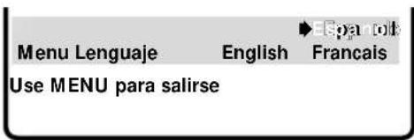 Menu Lenguaje English Francais Use MENU para salirse