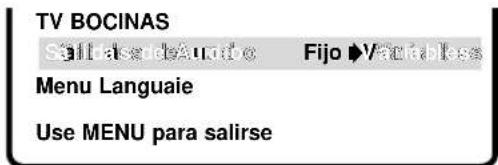 TV BOCINAS Sali adede Ande Fijo▼Variables Menu Languaie Use MENU para salirse