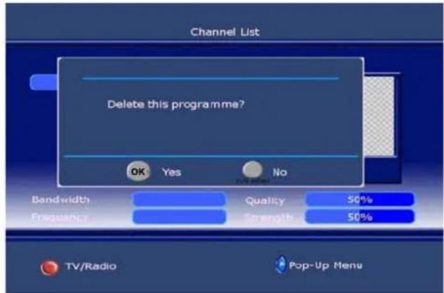 Channel List Delete this programme? OK Yes No Bandwidth Quality 50% Frequency Strength 50% TV/Radio Pop-Up Menu