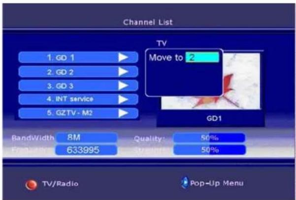 Channel List 1. GD 1 2. GD 2 3. GD 3 4. INT service 5. GZTV - M2 TV Move to 2 GD1 BandWidth 8M Frequency 633995 Quality: 50% Stream: 50% TV/Radio Pop-Up Menu