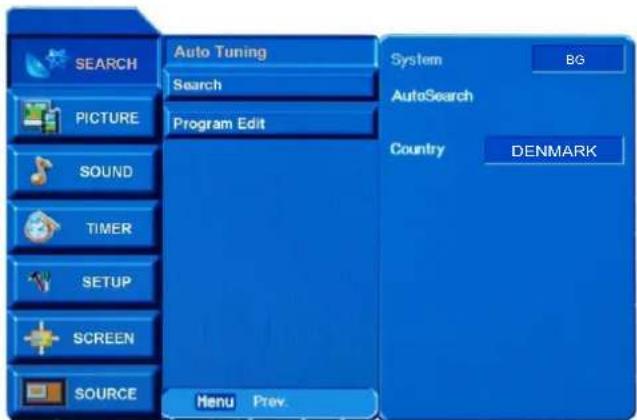 SEARCH PICTURE SOUND TIMER SETUP SCREEN SOURCE Auto Tuning Search Program Edit Menu Prev. System AutoSearch Country DENMARK BG