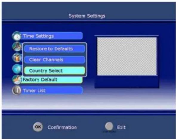 System Settings Time Settings Restore to Defaults Clear Channels Country Select Factory Default Timer List OK Confirmation Exit