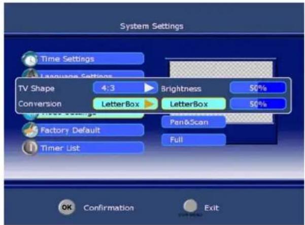 System Settings Time Settings Language Settings TV Shape 4:3 Brightness 50% Conversion LetterBox LetterBox 50% Factory Default Pen&Scan Timer List Full OK Confirmation Exit