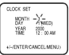 CLOCK SET MONTH -3 - DAY 1(WED) YEAR 2000 TIME 12:00 AM +/-/ENTER/CANCEL/MENU>