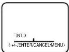 TINT 0 (+/-/ENTER/CANCEL/MENU)