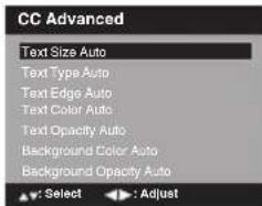 CC Advanced Text Size Auto Text Type Auto Text Edge Auto Text Color Auto Text Opacity Auto Background Color Auto Background Opacity Auto Select : Adjust