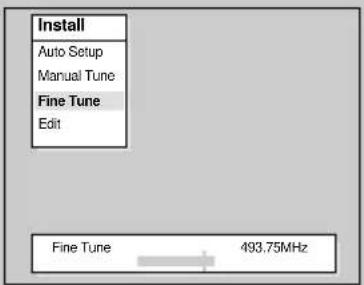 Install Auto Setup Manual Tune Fine Tune Edit Fine Tune 493.75MHz
