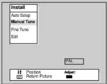 Install Auto Setup Manual Tune Fine Tune Edit PAL Position Adjust Return Picture