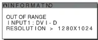 OUT OF RANGE INPUT1: DVI-D RESOLUTION > 1280X1024