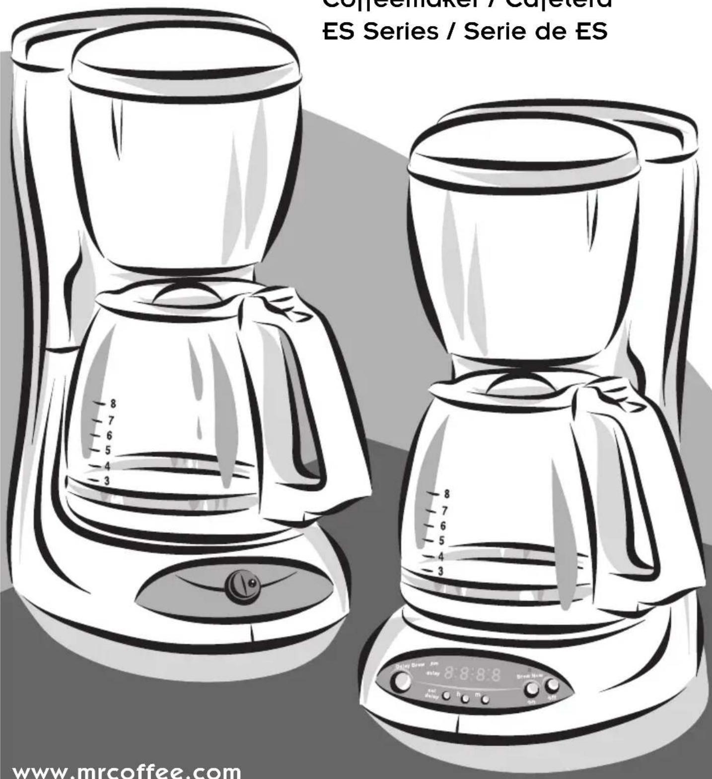 COFFECAMER / CAJETERA ES Series / Serie de ES 8 7 6 5 4 3 8 7 6 5 4 3 8 7 6 5 4 3 Bray Baser am day 8:8:8:8 bray baser on www.mrcoffee.com