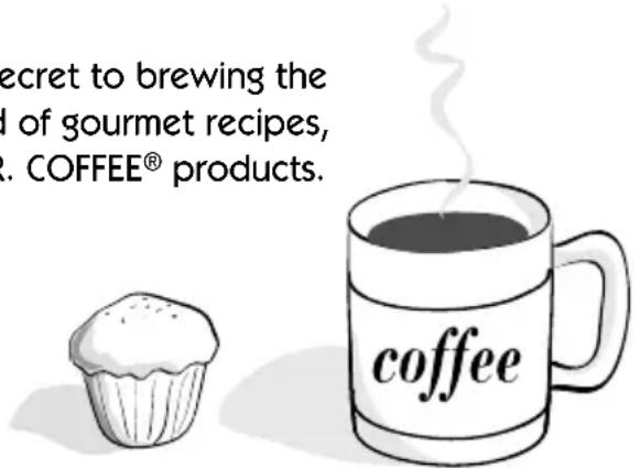 secret to brewing the l of gourmet recipes, . COFFEE® products.