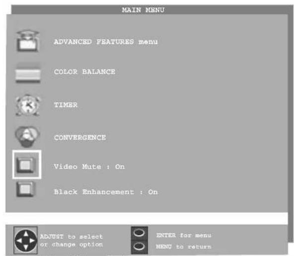 MAIN MENU ADVANCED FEATURES menu COLOR BALANCE TIMER CONVERGENCE Video Mute : On Black Enhancement : On ADJUST to select or change option ENTER for menu MENU to return