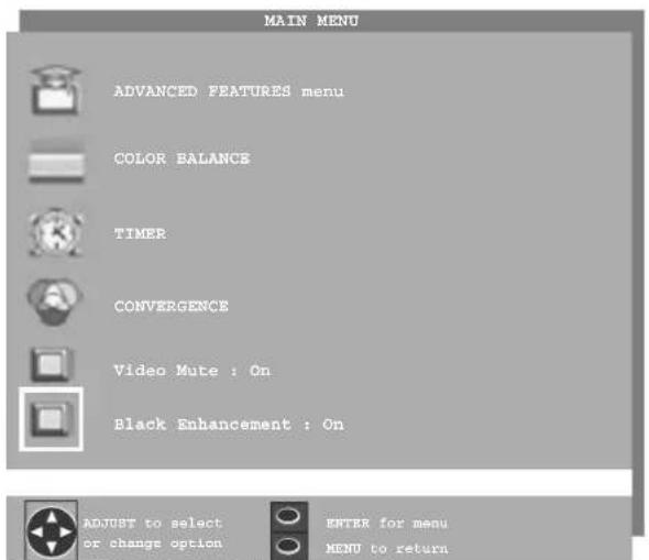 MAIN MENU ADVANCED FEATURES menu COLOR BALANCE TIMER CONVERGENCE Video Mute : On Black Enhancement : On ADJUST to select or change option ENTER for menu MENU to return